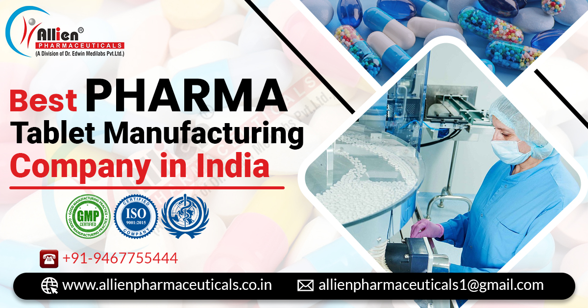 Choose the Correct Pharma Tablets Manufacturer in India, Allien Pharmaceuticals | Allien Pharmaceuticals