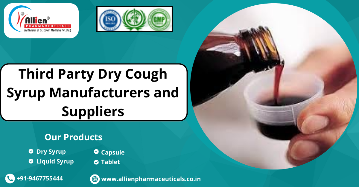 Who Should You Choose As The Best Third Party Dry Cough Syrup Manufacturers and Suppliers in India? | Allien Pharmaceuticals