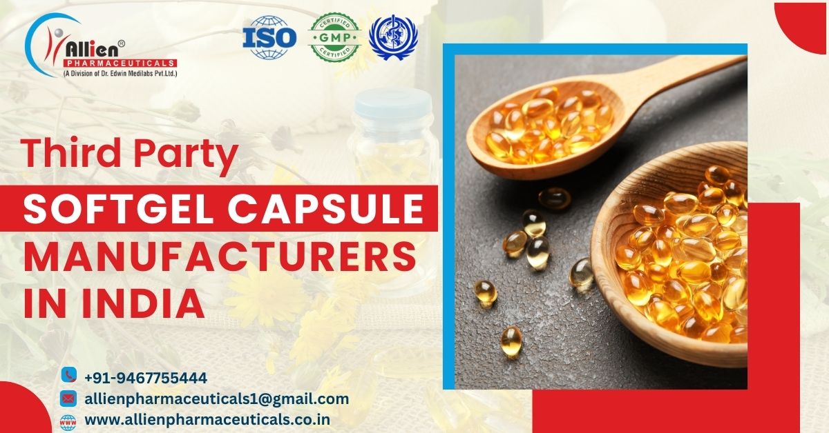 Third party Softgel Capsule Manufacturer in India
